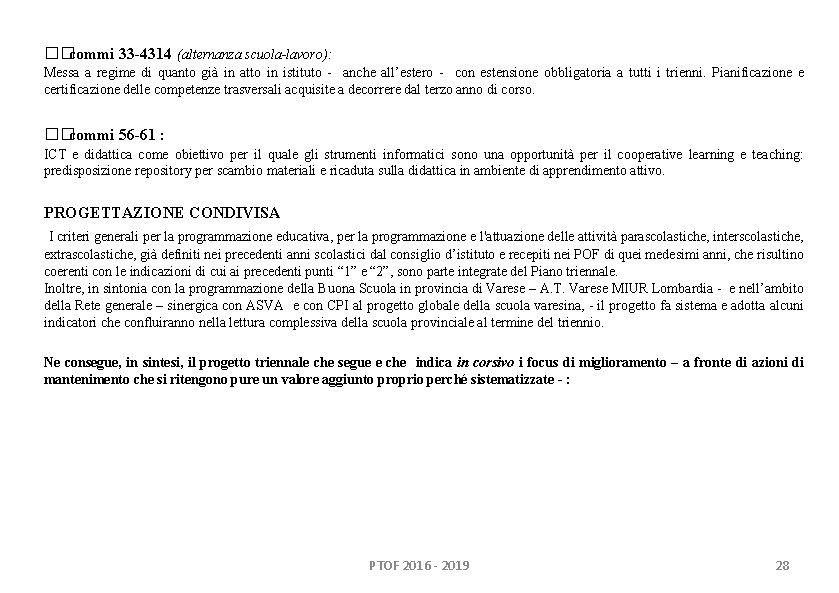 ��commi 33 -4314 (alternanza scuola-lavoro): Messa a regime di quanto già in atto in ��commi 33 -4314 (alternanza scuola-lavoro): Messa a regime di quanto già in atto in