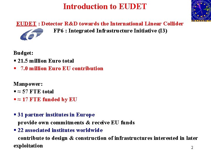 Introduction to EUDET : Detector R&D towards the International Linear Collider FP 6 :
