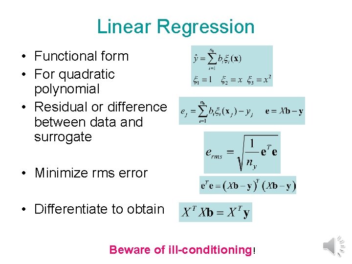 Linear Regression • Functional form • For quadratic polynomial • Residual or difference between