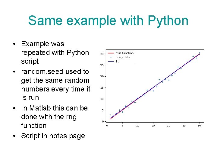 Same example with Python • Example was repeated with Python script • random. seed