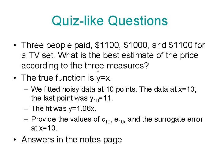 Quiz-like Questions • Three people paid, $1100, $1000, and $1100 for a TV set.