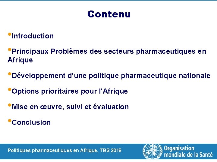 Contenu • Introduction • Principaux Problèmes des secteurs pharmaceutiques en Afrique • Développement d’une