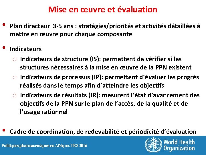 Mise en œuvre et évaluation • Plan directeur 3 -5 ans : stratégies/priorités et