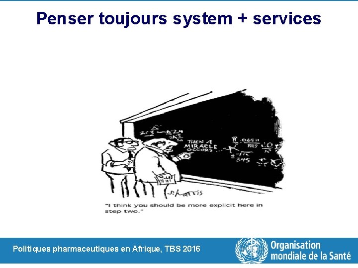 Penser toujours system + services Politiques pharmaceutiques en Afrique, TBS 2016 