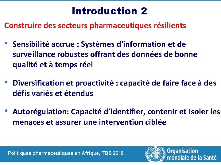 Introduction 2 Construire des secteurs pharmaceutiques résilients • Sensibilité accrue : Systèmes d'information et