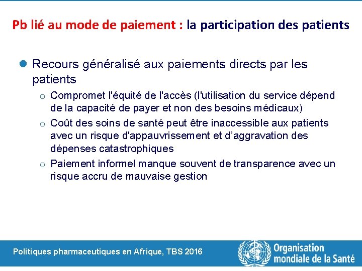 Pb lié au mode de paiement : la participation des patients l Recours généralisé