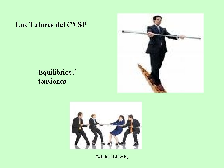 Los Tutores del CVSP Equilibrios / tensiones Gabriel Listovsky 