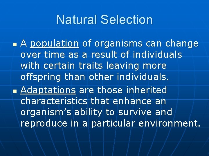 Natural Selection n n A population of organisms can change over time as a