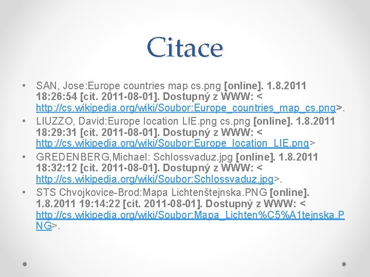 Citace • SAN, Jose: Europe countries map cs. png [online]. 1. 8. 2011 18: