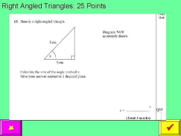 Right Angled Triangles: 25 Points 