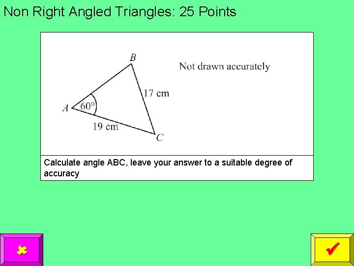 Non Right Angled Triangles: 25 Points Calculate angle ABC, leave your answer to a