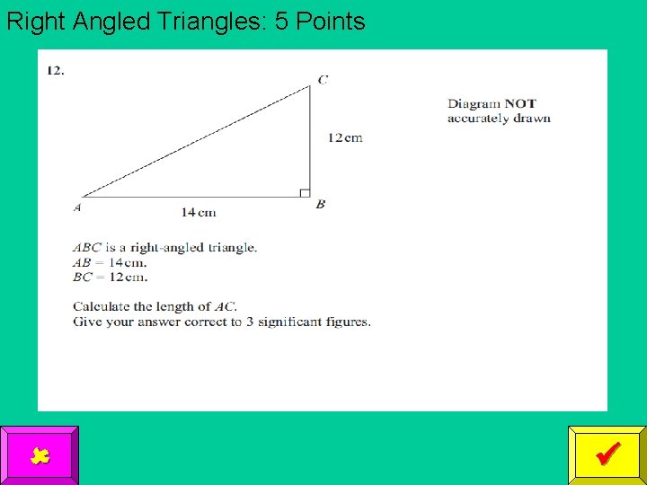Right Angled Triangles: 5 Points 