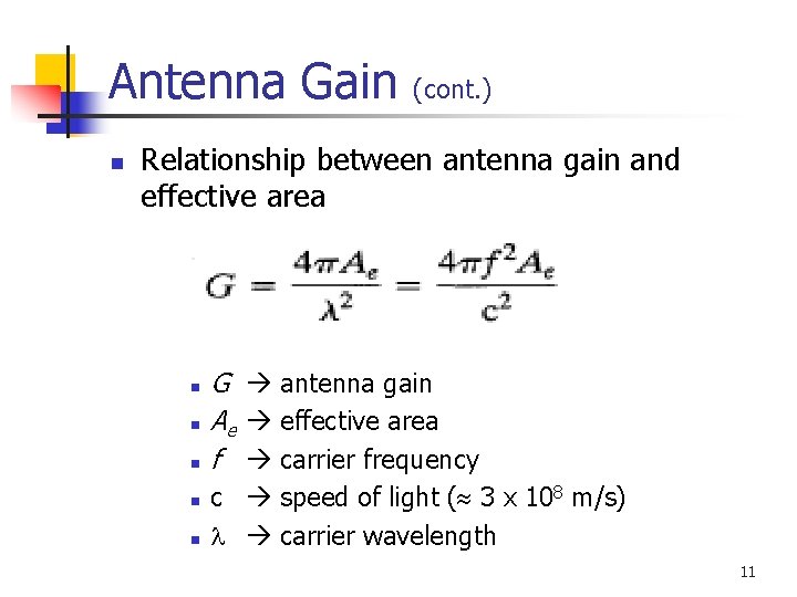 Antenna Gain n (cont. ) Relationship between antenna gain and effective area n n