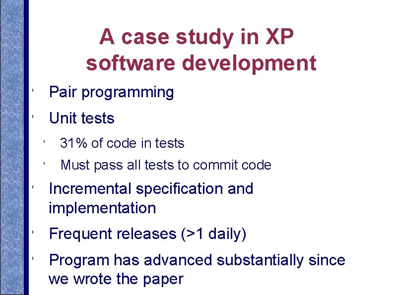 A case study in XP software development ' Pair programming ' Unit tests '