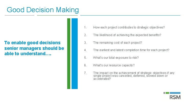 Good Decision Making To enable good decisions senior managers should be able to understand….