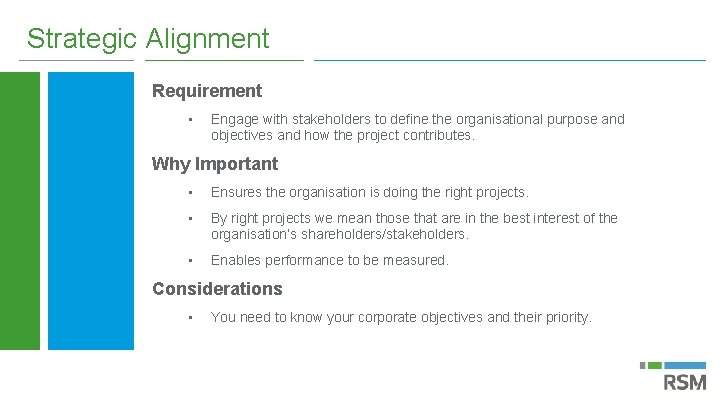 Strategic Alignment Requirement • Engage with stakeholders to define the organisational purpose and objectives