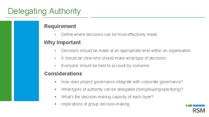 Delegating Authority Requirement • Define where decisions can be most effectively made. Why Important