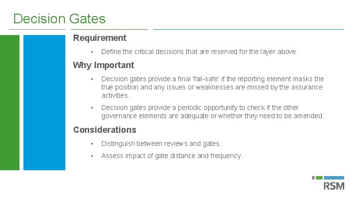 Decision Gates Requirement • Define the critical decisions that are reserved for the layer