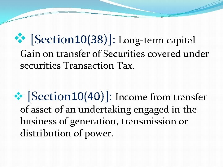 v [Section 10(38)]: Long-term capital Gain on transfer of Securities covered under securities Transaction