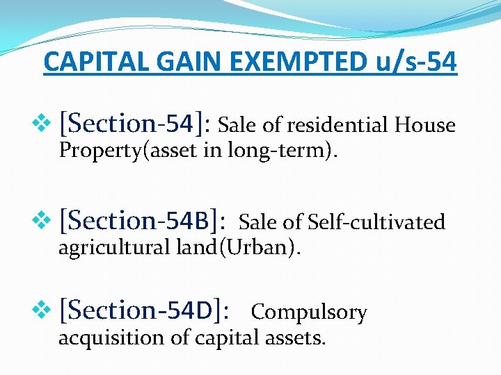 CAPITAL GAIN EXEMPTED u/s-54 v [Section-54]: Sale of residential House Property(asset in long-term). v