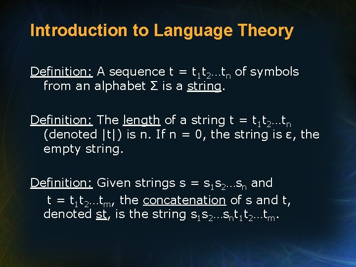 Introduction to Language Theory Definition: A sequence t = t 1 t 2…tn of