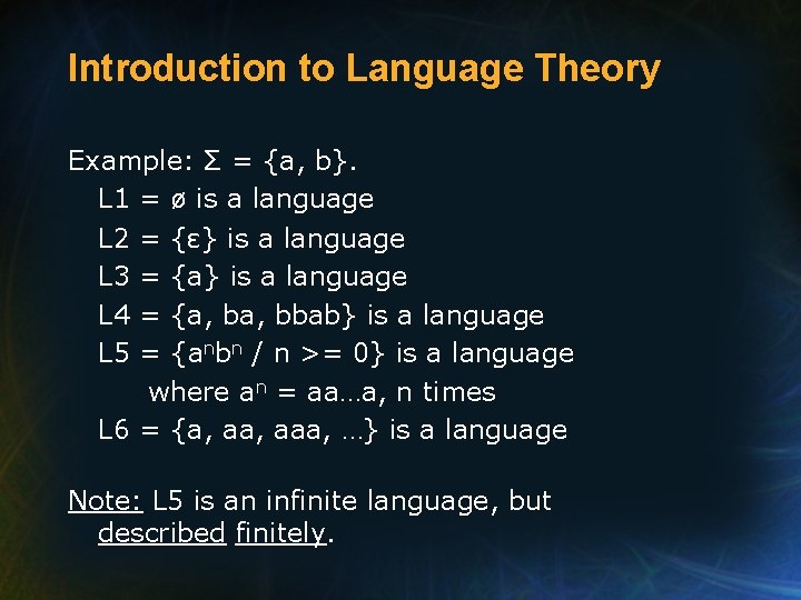 Introduction to Language Theory Example: Σ = {a, b}. L 1 = ø is