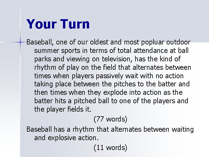 Your Turn Baseball, one of our oldest and most popluar outdoor summer sports in Your Turn Baseball, one of our oldest and most popluar outdoor summer sports in