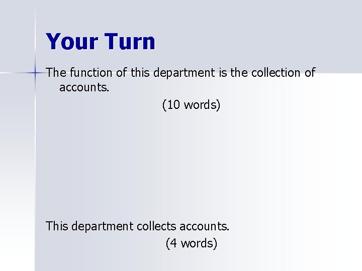 Your Turn The function of this department is the collection of accounts. (10 words)