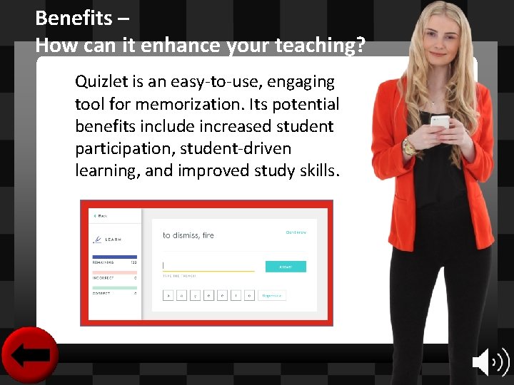 Benefits – How can it enhance your teaching? Quizlet is an easy-to-use, engaging tool