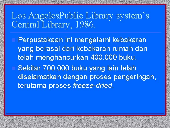 Los Angeles. Public Library system’s Central Library, 1986. Perpustakaan ini mengalami kebakaran yang berasal