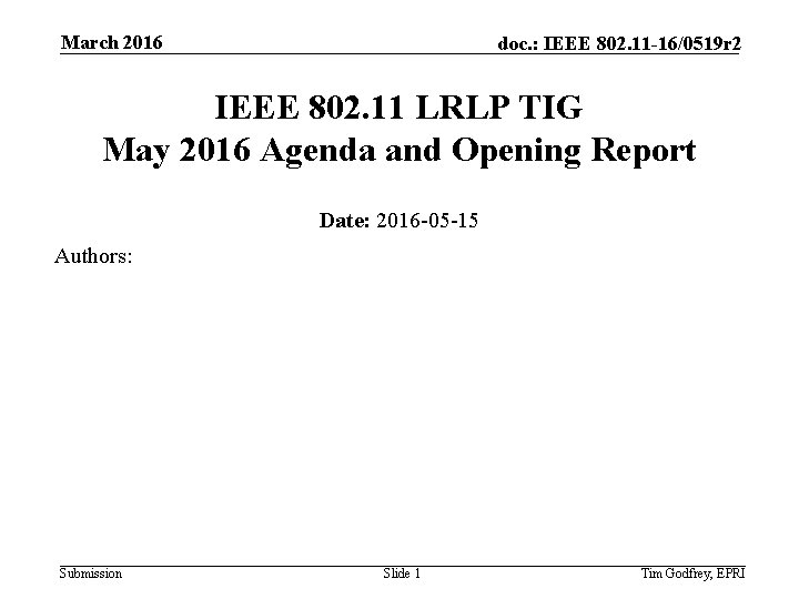 March 2016 doc. : IEEE 802. 11 -16/0519 r 2 IEEE 802. 11 LRLP