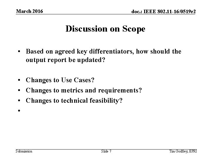March 2016 doc. : IEEE 802. 11 -16/0519 r 2 Discussion on Scope •