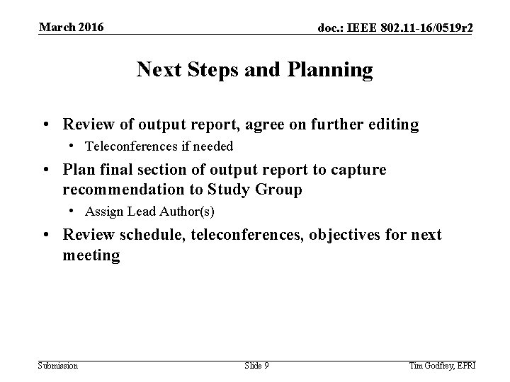 March 2016 doc. : IEEE 802. 11 -16/0519 r 2 Next Steps and Planning
