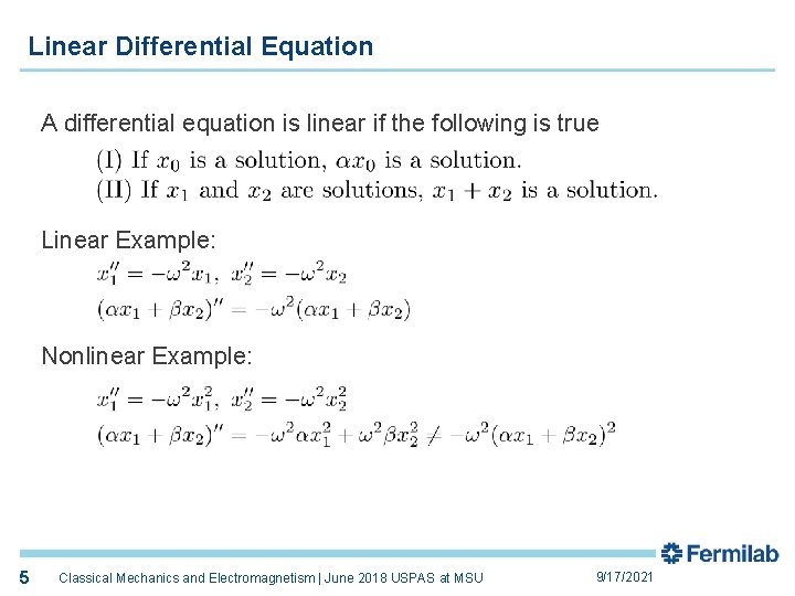 5 Linear Differential Equation A differential equation is linear if the following is true