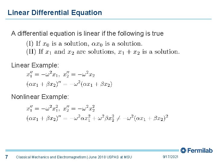 7 Linear Differential Equation A differential equation is linear if the following is true