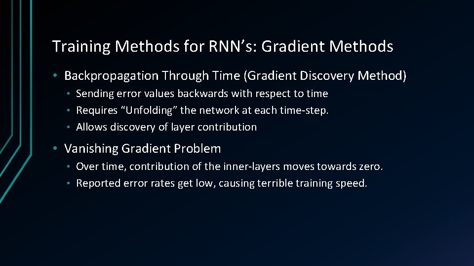 Training Methods for RNN’s: Gradient Methods • Backpropagation Through Time (Gradient Discovery Method) Sending