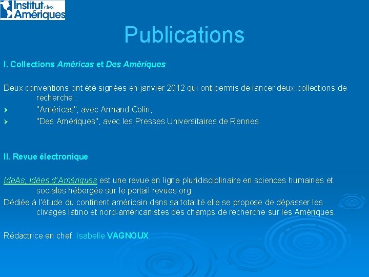 Publications I. Collections Américas et Des Amériques Deux conventions ont été signées en janvier