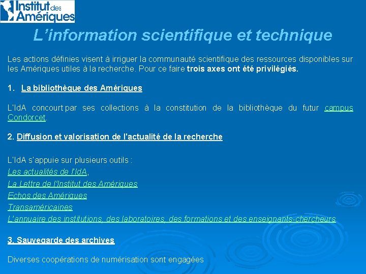 L’information scientifique et technique Les actions définies visent à irriguer la communauté scientifique des