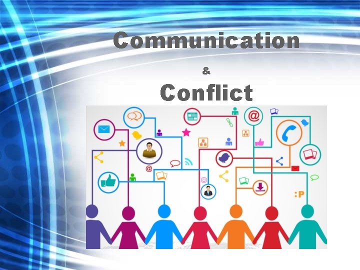 Communication & Conflict 