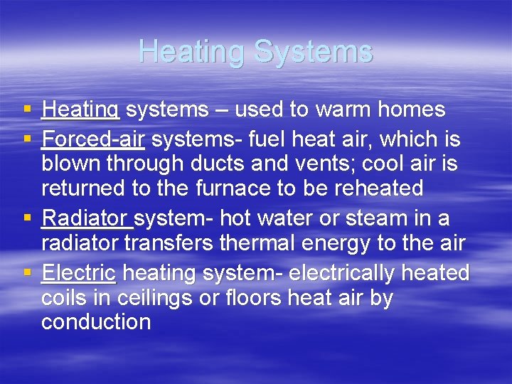 Heating Systems § Heating systems – used to warm homes § Forced-air systems- fuel