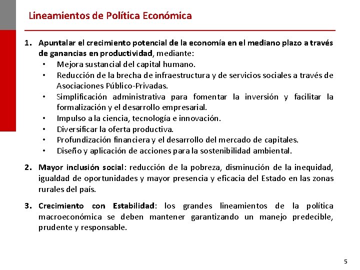 Lineamientos de Política Económica 1. Apuntalar el crecimiento potencial de la economía en el