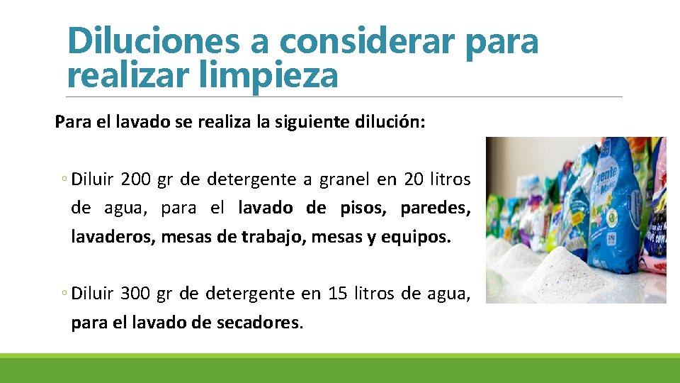 Diluciones a considerar para realizar limpieza Para el lavado se realiza la siguiente dilución: