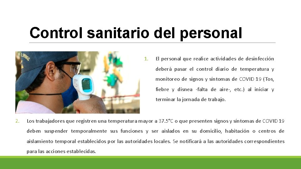 Control sanitario del personal 1. El personal que realice actividades de desinfección deberá pasar