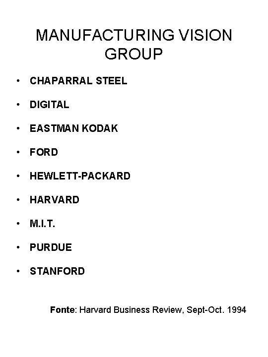 MANUFACTURING VISION GROUP • CHAPARRAL STEEL • DIGITAL • EASTMAN KODAK • FORD • MANUFACTURING VISION GROUP • CHAPARRAL STEEL • DIGITAL • EASTMAN KODAK • FORD •