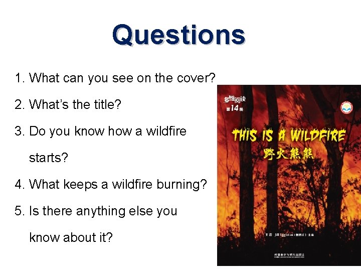 Questions 1. What can you see on the cover? 2. What’s the title? 3.