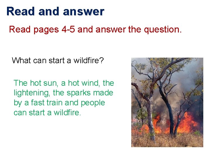Read answer Read pages 4 -5 and answer the question. What can start a