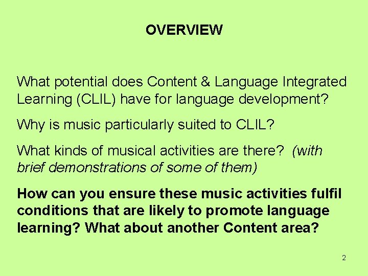 OVERVIEW What potential does Content & Language Integrated Learning (CLIL) have for language development?