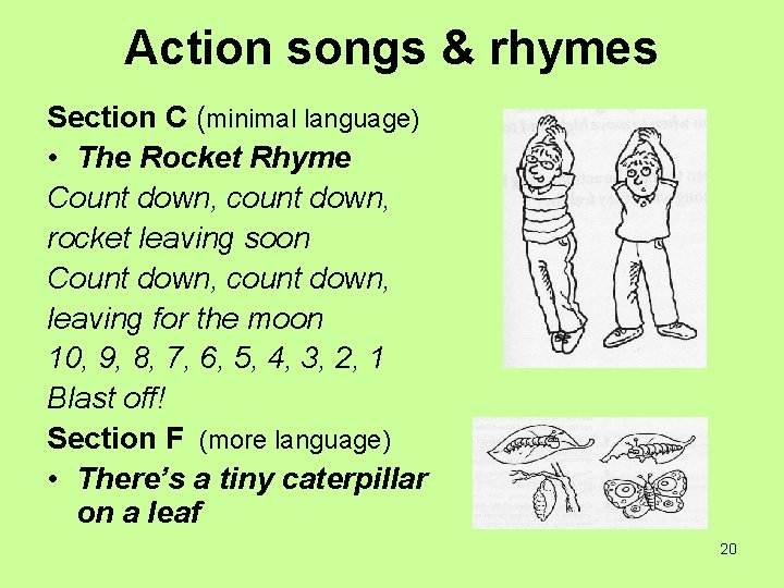 Action songs & rhymes Section C (minimal language) • The Rocket Rhyme Count down,