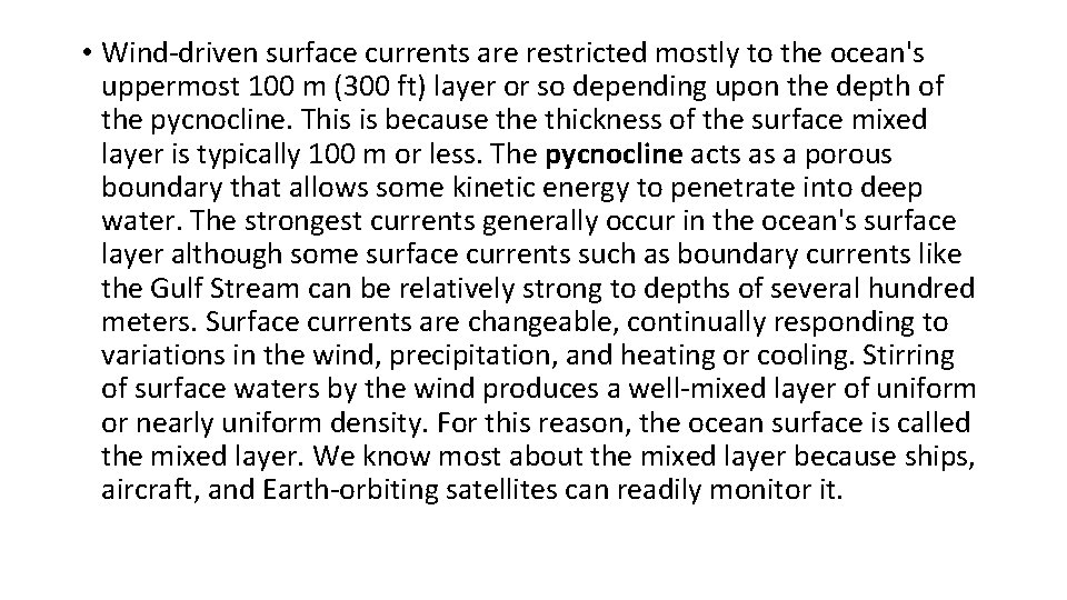  • Wind-driven surface currents are restricted mostly to the ocean's uppermost 100 m