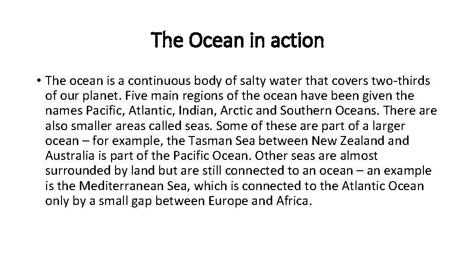 The Ocean in action • The ocean is a continuous body of salty water